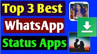 3 Best WhatsApp Status App | WhatsApp Video Status #whatsappstatus #whatsapp_status wha