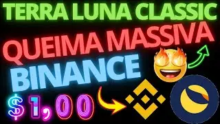 Terra Luna Classic (LUNC), acabou de sair, QUEIMA MASSIVA da BINANCE! Vai explodir!