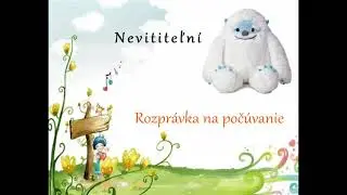 Nevitideľní - rozprávka na počúvanie pre deti