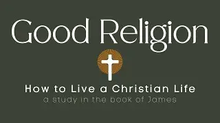 Good Religion - January 18, 2026