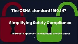 Simplifying OSHA Safety Compliance: The Modern Approach to Hazardous Energy Control