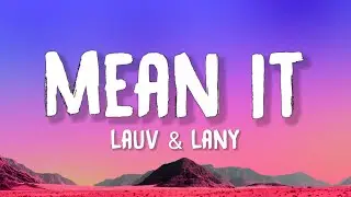 Lauv & Lany - Mean It (Lyrics)