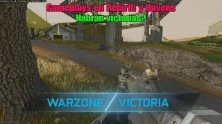 Gameplays en Rebirth y Havens. Habrán victorias?