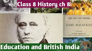 Class 8 History chapter 8||Education and British Rule|| Civilising the native Educating tha Nation
