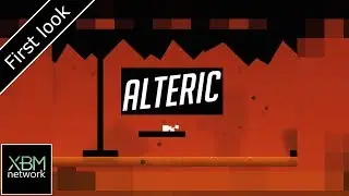 Alteric - XBM Preview - Xbox One