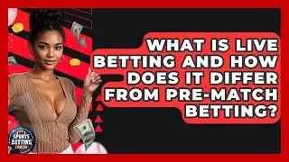 What Is Live Betting and How Does It Differ From Pre-Match Betting? - Your Sports Betting Coach