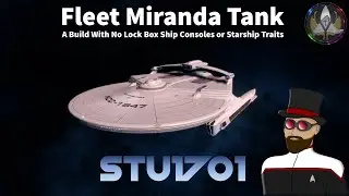Star Trek Online - Fleet Miranda Tank Build with No Lock Box Ship Consoles or Traits