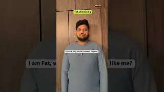 Fat and Dating | Body Positivity | Body Shaming | Relationship | Self worth | Mental health