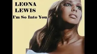 LEONA LEWIS - I'm So Into You (RnB/Swing)