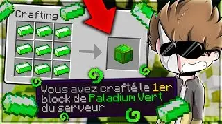 J'AI CRAFT&Eacute; LE PREMIER BLOC EN PALADIUM VERT DU SERVEUR !