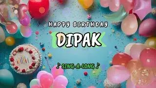 Happy Birthday to you Dipak 🎉 Custom Name Song - 🎵 Sing-a-long