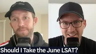 June or August? | LSAT Demon Daily, Ep. 829