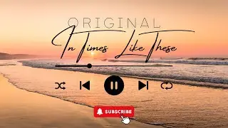 In Times Like These (Acoustic Original) | Raw & Unplugged Worship Song for Hard Seasons