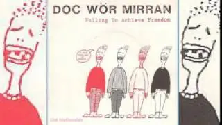 DOC W&Ouml;R MIRRAN  -  Falling To Achieve Freedom  (1987 audio)