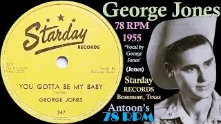 George Jones | You Gotta Be My Baby | Starday 78 rpm | 1956 USA