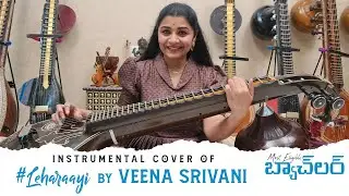 Amazing Instrumental Cover of #Leharaayi Song By Veena Srivani | Akhil Akkineni, Pooja Hegde | #MEB