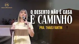 O DESERTO N&Atilde;O &Eacute; CASA &Eacute; CAMINHO - APA. THAIS FANTIN