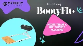 BootyFit+ by My Booty Fitness | Hip Thrust Machine | Compact Multifunctional Home Gym