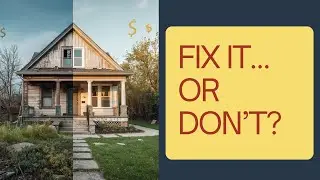 Should I Fix My House Before Selling in Louisville &mdash; Or Sell It As-Is?
