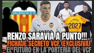 RENZO SARAVIA AL VALENCIA C.F Y UN FICHAJE SECRETO PR&Oacute;XIMA TEMPORADA / LA PORTER&Iacute;A 26/27 / CORBER&Aacute;N 