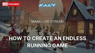 MANU Live Stream:  How to Create an Endless Running Game