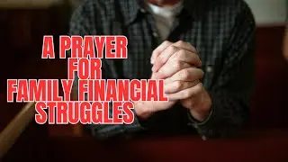 A PRAYER FOR FAMILY FINANCIAL STRUGGLES   I   BIBLE GARDEN 4U #christianprayer #godprovides