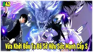 Tập 42 : Chuyển Sinh, Vừa Khởi Đầu Ta Đã Sở Hữu Sức Mạnh Sấm Sét Cấp S
