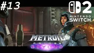 Metroid Prime 4: Beyond Let's Play - Part 13 --- Ah Yes: Another Lady (Switch 2)
