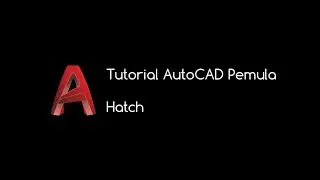 Tutorial AutoCAD | Cara Menggunakan Hatch