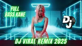 DJ Kane Full Bass Viral 2025 &mdash; Remix Indo Paling Ramai di TikTok!