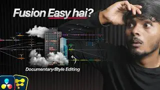 Fusion Easy Hai 2.0 | Learn Documentary Style Video Editing in DaVinci Resolve Fusion