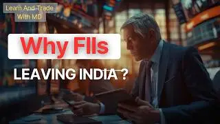 Why FIIs are Leaving India ?? FIIs India की बजाय China&ndash;Taiwan को क्यों prefer कर रहे हैं ?| By Dipak