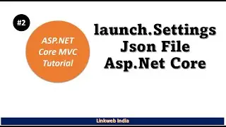 launchsettings.json in Asp.Net Core | Asp.Net Core tutorial