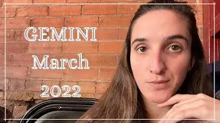 GEMINI March 2022 HOROSCOPE