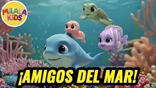 Canci&oacute;n del mar | Amigos del oc&eacute;ano | MiLaLa Kids