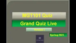MGT101 Grand quiz Live attempt Spring2021 By Helping Hands|version 1|