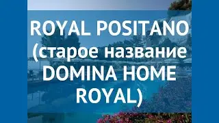 ROYAL POSITANO (старое название DOMINA HOME ROYAL) 4* обзор