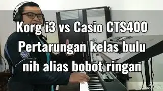 Casio CTS400 vs Korg i3, which one do you prefer for piano gigs?