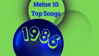 Starke Songs von 1986 - Meine persönlichen Top 10