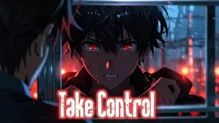 [ Nightcore ] &ndash; Take Control - NEFFEX &ndash; (Lyrics)