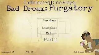 Let's Play: Bad Dream: Purgatory | Part 2