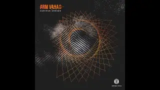 ARM VAHAG - Curious Dreams (Original Mix)