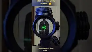🤔...The best 1x reticle.....vortex spitfire 1x prism scope