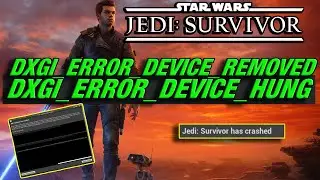 STAR WARS JEDI SURVIVOR FIX LowLevelFatalError DXGI_ERROR_DEVICE_REMOVED & DXGI_ERROR_DEVICE_HUNG