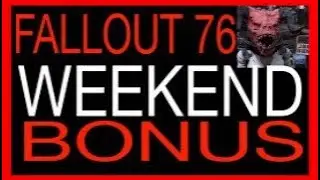 ❤️🙀 12/19/21 WEEKEND BONUS FALLOUT 76 Double What? FO76 News 12/16/2021 Get your game on More GOLD!