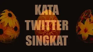 Kata Kata Twitter Singkat