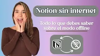 Notion ya funciona sin internet (todo lo que debes saber sobre el modo offline)