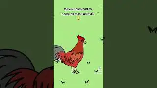 Adam naming all the animals Part# 1