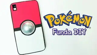 Funda para móvil o celular de Pokemon. Funda pokeball casera DIY