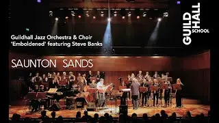 Guildhall Jazz Orchestra & Choir featuring Steve Banks 'Saunton Sands'